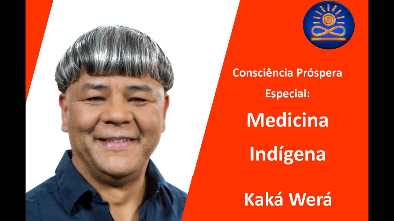 Especial: Medicina Indígena – Kaká Werá